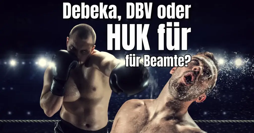 Debeka, DBV oder HUK für Beamte-2